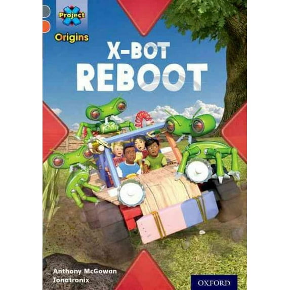 Project X Origins: Grey Book Band, Oxford Level 13: Shocking Science: X-Bot Reboot