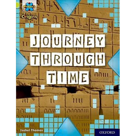 Project X Origins: Lime Book Band, Oxford Level 11: Journey Through Time