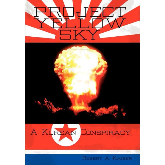 Project Yellow Sky: A Korean Conspiracy (Hardcover)