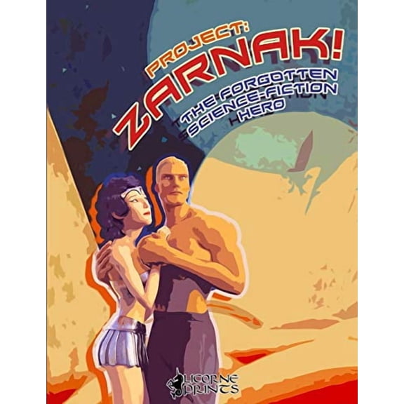 Project: Zarnak! Illustrated Annotated : The Forgotten Science Fiction Hero Paperback 1080786279 9781080786275 Licorne Prints