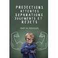 thumbnail image 1 of Projections, attentes, sÃ©parations, jugements et rejets (French), (Paperback), 1 of 1