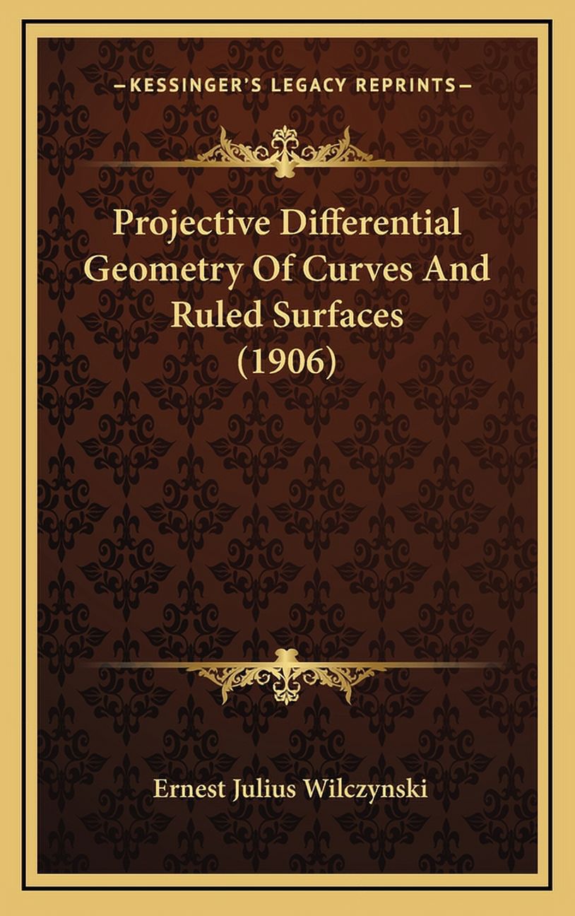 Projective Differential Geometry Of Curves And Ruled Surfaces (1906 ...