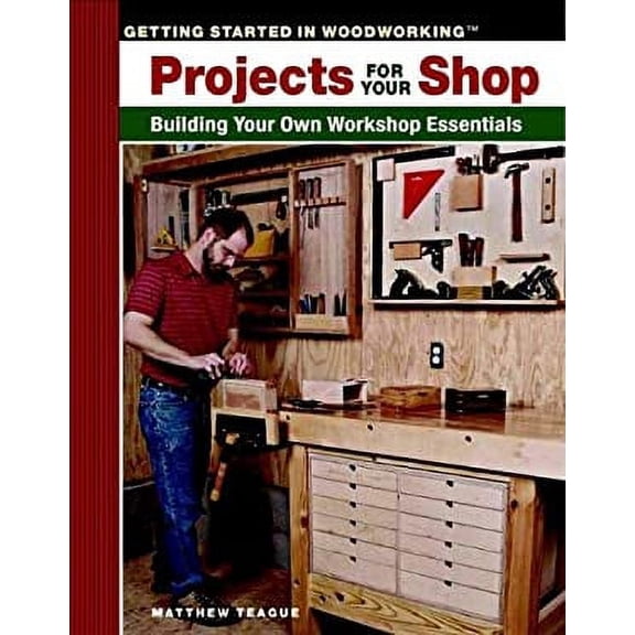 Pre-Owned Projects for Your Shop: Building Your Own Workshop Essentials (Paperback) 1561586897 9781561586899