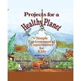 thumbnail image 1 of Pre-Owned Projects for a Healthy Planet: Simple Environmental Experiments for Kids (Paperback) 0471554847 9780471554844, 1 of 1