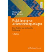 Projektierung Von Automatisierungsanlagen Eine Effektive Und Anschauliche Einf hrung, Paperback