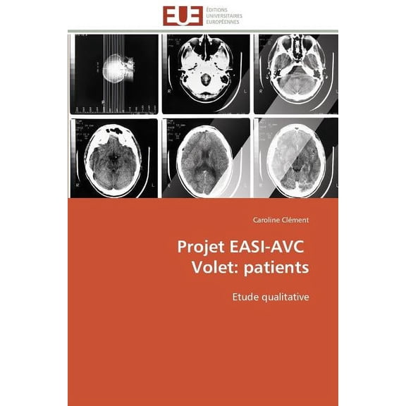 Omn.Univ.Europ. Projet easi-avc volet: patients, (Paperback)