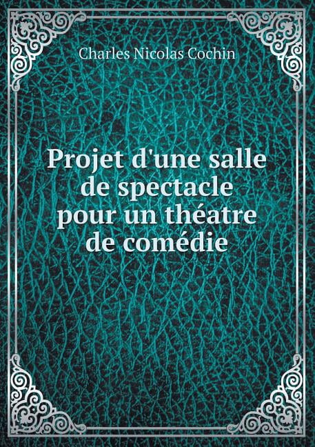 Projet d'Une Salle de Spectacle Pour Un Théatre de Comédie (Paperback)