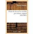 thumbnail image 1 of Projet de Loi Sur Les Sociétés Par Actions, Rapport. Chambre de Commerce de Lyon, 10 Décembre 1885 (Paperback), 1 of 1
