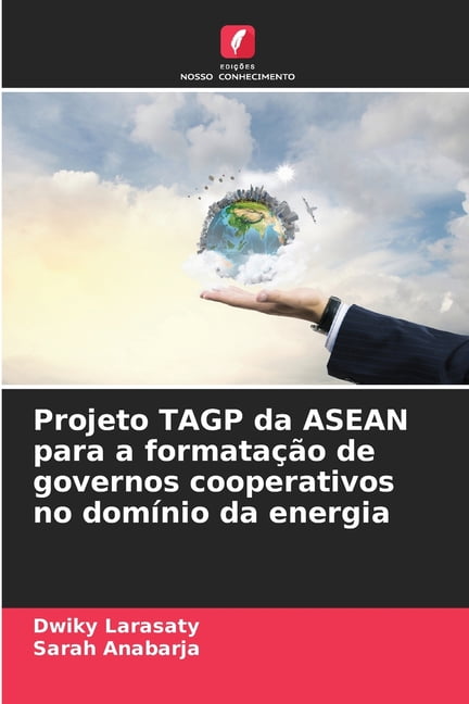 Projeto TAGP da ASEAN para a formataÃ§Ã£o de governos cooperativos no ...