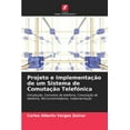 thumbnail image 1 of Projeto e ImplementaÃ§Ã£o de um Sistema de ComutaÃ§Ã£o TelefÃ³nica, (Paperback), 1 of 1