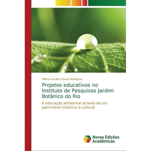 Projetos educativos no Instituto de Pesquisas Jardim Botânico do Rio (Paperback)