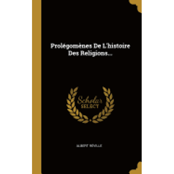 Prolgomnes De L'histoire Des Religions... Hardcover