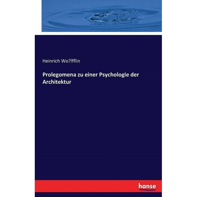 Prolegomena zu einer Psychologie der Architektur, (Paperback)