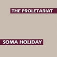 thumbnail image 1 of Proletariat - Soma Holiday - Rock - CD, 1 of 1