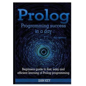 Pre-Owned Prolog Programming Success In A Day (Hardcover) 1329502361 9781329502369