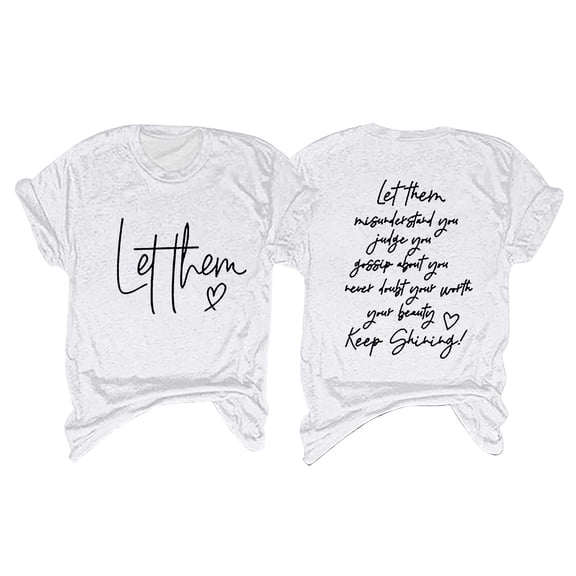 Prolriy Valentines Day Shirts Women, Women's Fashion Round Neck Short Sleeved Let Them Misunderstand You Letter Printed Motivational Print Top T Shirt Womens Summer Tops Shirts for Women White M