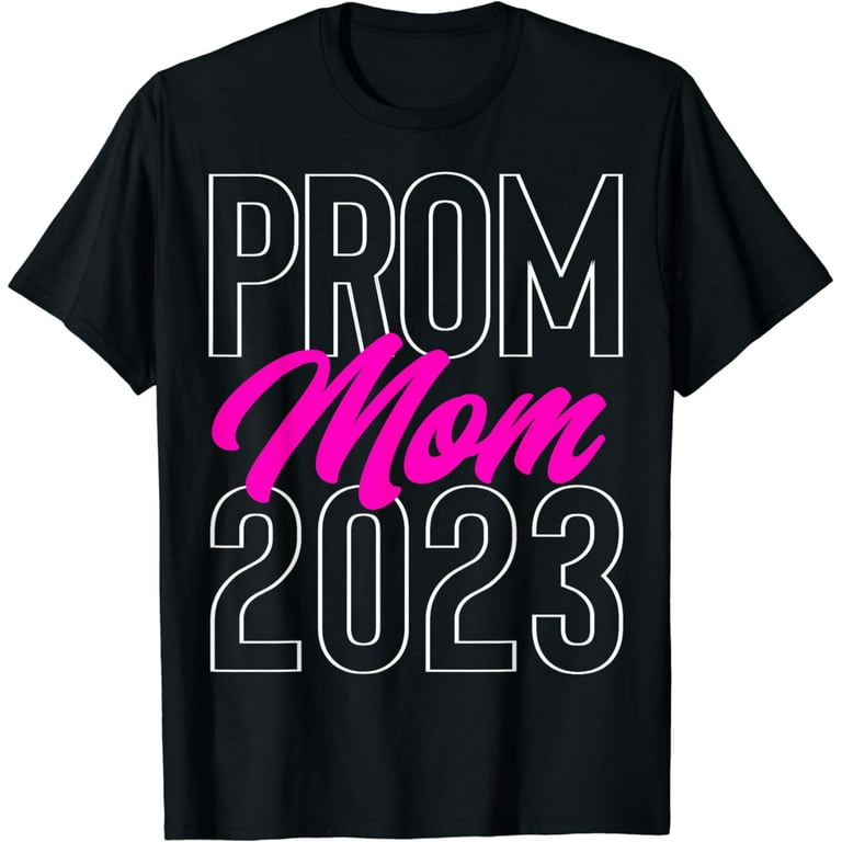 Prom Mom Chaperone T-Shirt Prom Mom Chaperone T-Shirt