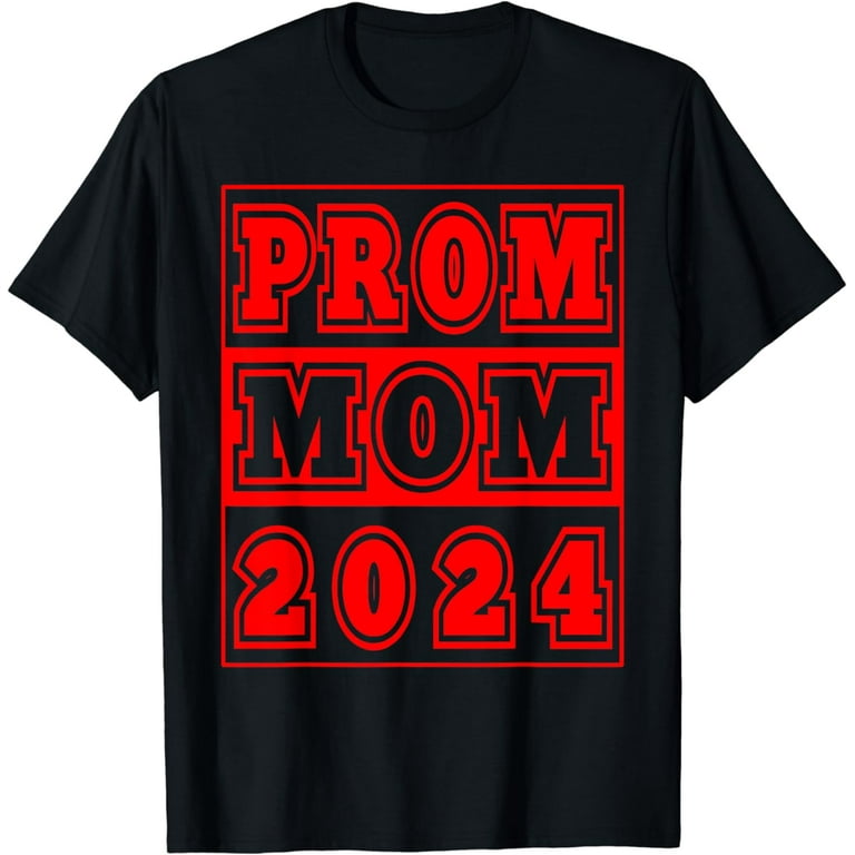 Prom Mom Chaperone T-Shirt Prom Mom Chaperone T-Shirt