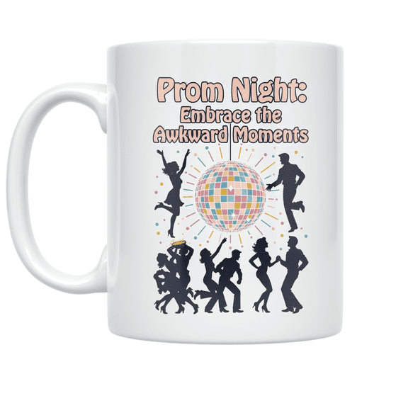 Prom Night Awkward Moments - Prom Enthusiast - 11 oz Ceramic Coffee Mug