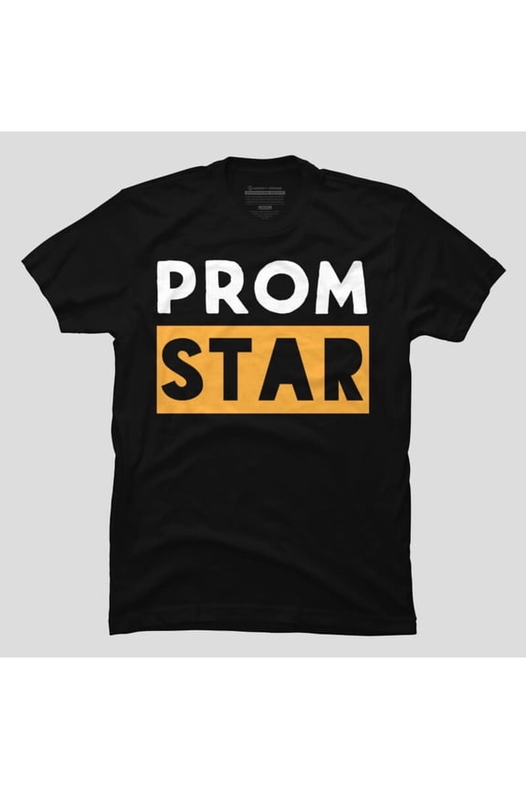 Prom Star Funny School Sarcastic Humor Quote Graphic H29218 T-Shirt, for Men and Women, Up to Size 5XL