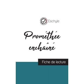 Promthe enchan de Eschyle (fiche de lecture et analyse complte de l'oeuvre), (Paperback)