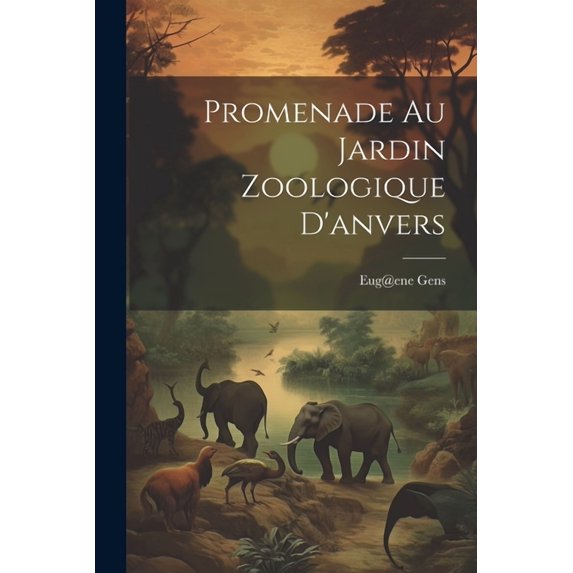 Promenade Au Jardin Zoologique D'anvers (Paperback)