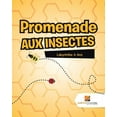 thumbnail image 1 of Promenade Aux Insectes: Labyrinthe 4 Ans, (Paperback), 1 of 1