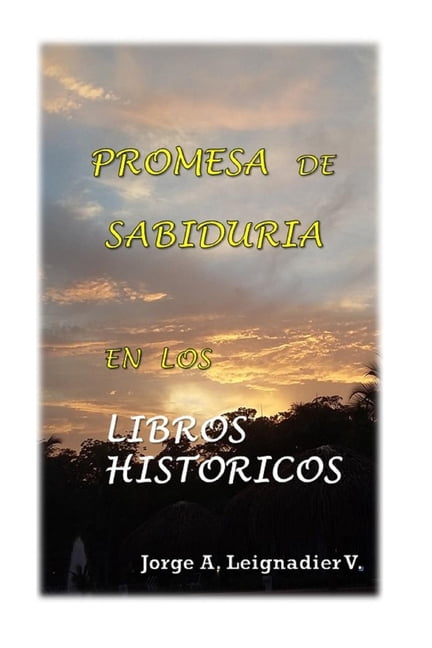 Promesa de Sabiduria en los Libros Historicos, (Paperback)