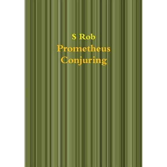 Prometheus Conjuring, (Paperback)
