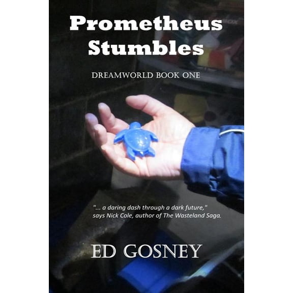 Prometheus Stumbles: Dreamworld Book One