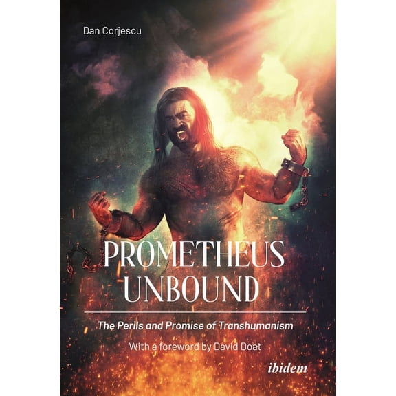 Prometheus Unbound: The Perils and Promises of Transhumanism, (Paperback)
