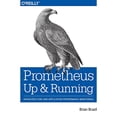 thumbnail image 1 of Pre-Owned Prometheus: Up & Running: Infrastructure and Application Performance Monitoring (Paperback) 1492034142 9781492034148, 1 of 1