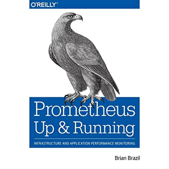 Pre-Owned Prometheus: Up & Running: Infrastructure and Application Performance Monitoring (Paperback) 1492034142 9781492034148