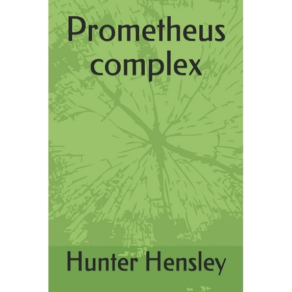 Prometheus complex (Paperback)