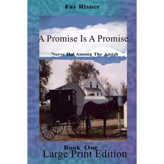 Nurse Hal Among the Amish: A Promise Is A Promise (Paperback)(Large Print)