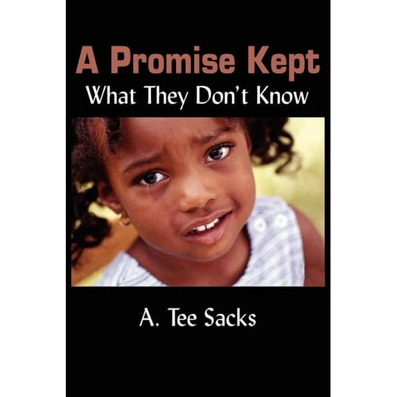 A Promise Kept: What They Don't Know, (Paperback)