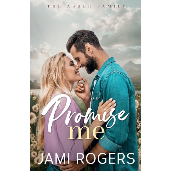 The Asher Family Promise Me: A Small-town, Enemies to Lovers Romance, Book 1, (Paperback)