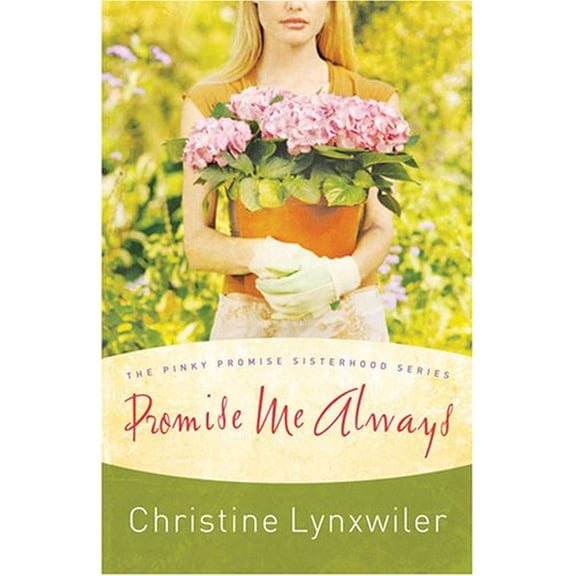 Pre-Owned Promise Me Always (The Pinky Promise Sisterhood, Book 1) (Truly Yours Romance Club #6) (Paperback) 1597893552 9781597893558