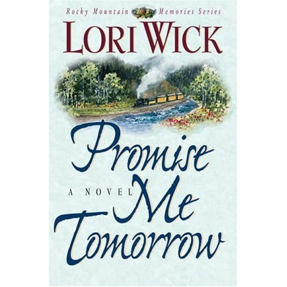 Pre-Owned Promise Me Tomorrow (Rocky Mountain Memories #4) (Paperback) 1565076958 9781565076952