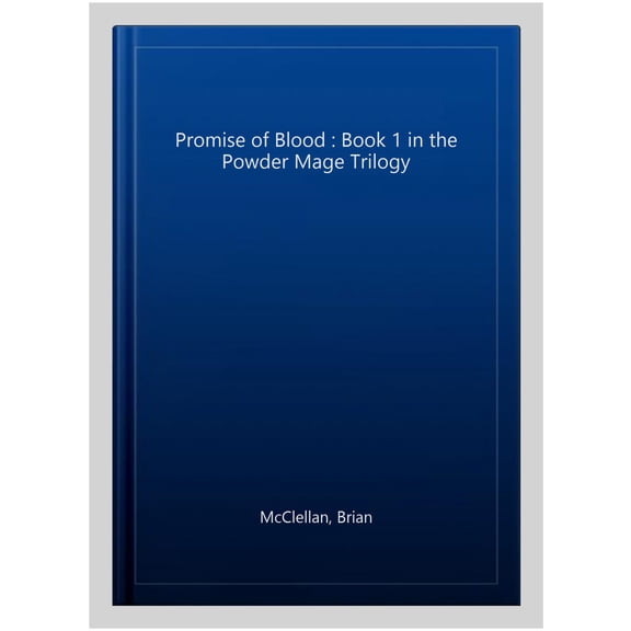 Promise of Blood : Book 1 in the Powder Mage Trilogy