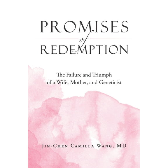 Promises of Redemption: The Failure and Triumph of a Wife, Mother, and Geneticist, (Paperback)