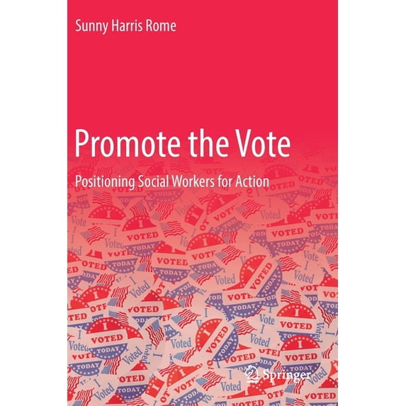 Promote the Vote: Positioning Social Workers for Action, (Paperback)