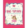 thumbnail image 1 of Promoted To Big Sister Unicorn Activity Coloring Book: New Baby Siblings Workbook For Toddlers ( Mazes & Coloring Book For Kids), big sister gifts for little girls, (Paperback), 1 of 1