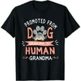 thumbnail image 1 of Promoted From Dog Grandma To Human Grandma Mother's Day T-Shirt Black 3X-Large, 1 of 4