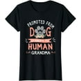 thumbnail image 1 of Promoted From Dog Grandma To Human Grandma Mother's Day T-Shirt, 1 of 3
