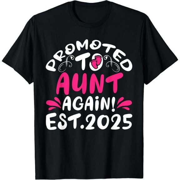 Promoted To AUNT Again 2025 Funny Baby Shower Family T-ShirtMen and women, Black T-shirt, size: Extra large