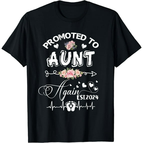 Promoted To Aunt Again Est 2024 Funny Mother's Day Flower T-Shirt
