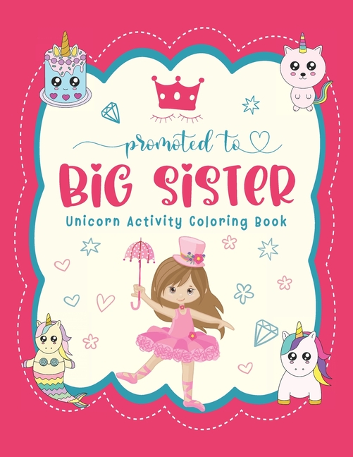 Promoted To Big Sister Unicorn Activity Coloring Book New Baby
