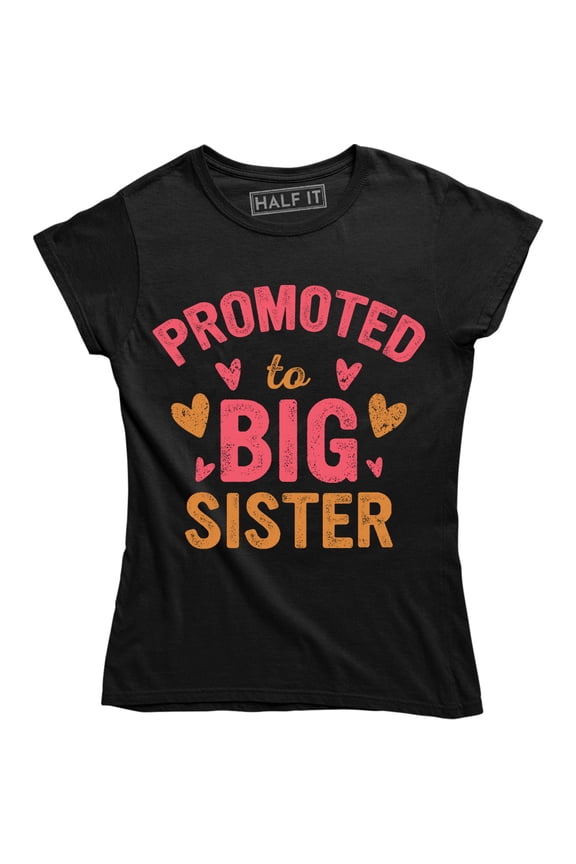 Promoted To Big Sister Women's Surprise Announcement Gift Idea T-Shirt