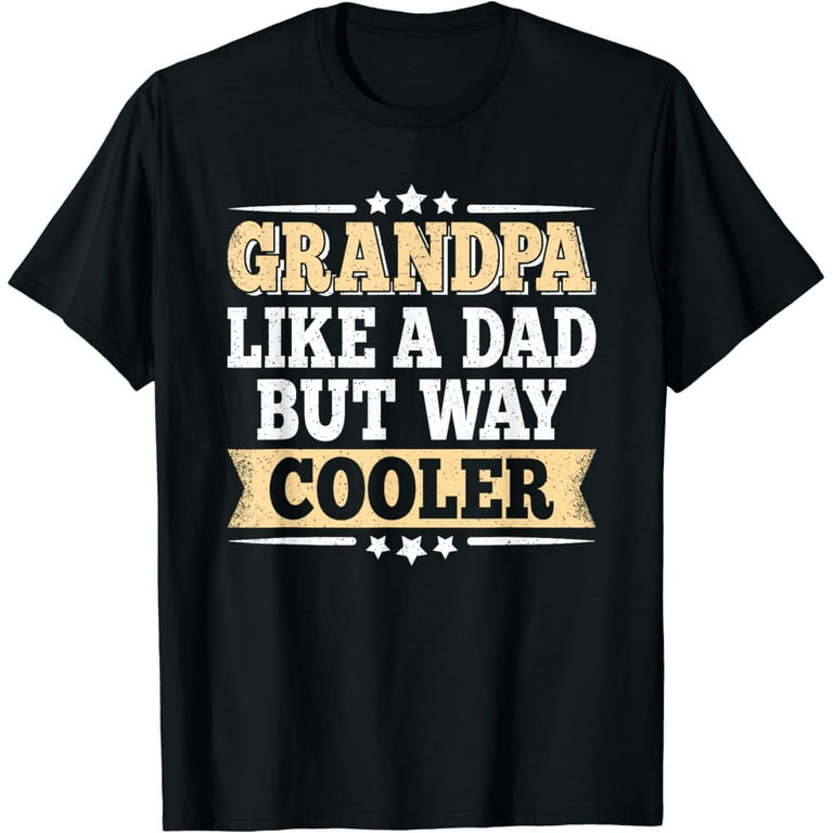 Grandpa Gifts First Time Dad Promoted To Grandpa T-Shirt Grandpa Gifts First Time Dad Promoted To Grandpa T-Shirt